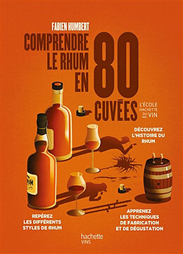 Broché Comprendre le rhum en 80 cuvées de Fabien Humbert