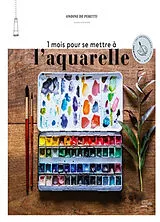 Broschiert 1 mois pour se mettre à l'aquarelle von Ondine de Peretti