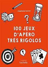 Broché 100 jeux d'apéro très rigolos de Stéphanie Bouvet