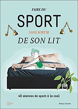 Broché Faire du sport sans sortir de son lit : 40 séances de sport à la cool de Bakary Sissako