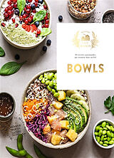 Broché Bowls : 60 recettes gourmandes qui tiennent dans un bol de 