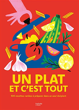 Broché Un plat et c'est tout : 500 recettes variées à préparer dans un seul récipient de 