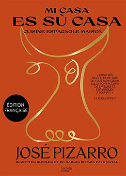 Broché Mi casa es su casa : cuisine espagnole maison : recettes simples et de saison de mon pays natal de José Pizarro