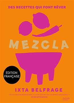 Broché Mezcla : des recettes qui font rêver de Ixta Belfrage