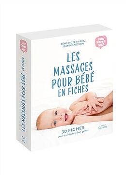 Broché Les massages pour bébé en fiches : 30 fiches pour maîtriser le bon geste de Bénédicte; Ardoin, Jeanne Thiriez