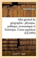 Kartonierter Einband (Kt) Atlas général de géographie von Pizard