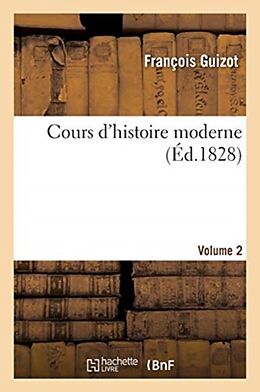 Broché Cours d histoire moderne volume 2 de Guizot-f