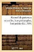 Kartonierter Einband (Kt) Recueil de Patiences Nouvelles, Leur Philosophie, Leur Poésie von Salomon-Modeste de la Revasserie