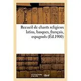 Kartonierter Einband (Kt) Recueil de chants religieux latins, basques, français, espagnols von Lasserre
