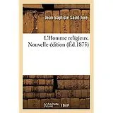 Kartonierter Einband L'Homme Religieux. Nouvelle Édition von Jean-Baptiste Saint-Jure