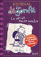 Broschiert Journal d'un dégonflé. Vol. 5. La vérité toute moche : grandir ou ne pas grandir, telle est la question ! von Jeff Kinney