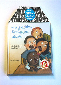 Broschiert Moi j'adore, la maîtresse déteste von Elisabeth Brami, Lionel Le Néouanic