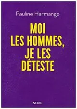 Kartonierter Einband (Kt) Moi les hommes, je les déteste von Pauline Harmange