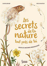 Broché Les secrets de la nature : tout près de toi : nouvelles histoires merveilleuses de Laura; Hartas, Freya Brand