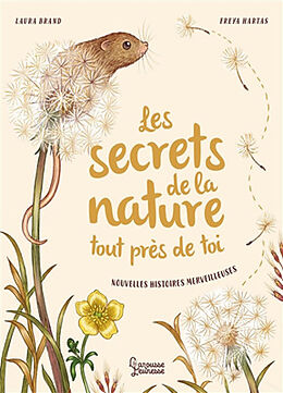 Broché Les secrets de la nature : tout près de toi : nouvelles histoires merveilleuses de Laura; Hartas, Freya Brand