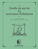 Broschiert Guide de survie des nouveaux Robinsons : activités nature pour se sentir chez soi dans les bois von François Couplan