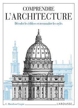 Broché Comprendre l'architecture : décoder les édifices et reconnaître les styles de Carole Davidson Cragoe