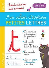 Broschiert Mon cahier d'écriture, petites lettres : GS-CP, dès 5 ans : spécial initiation aux cursives ! von 