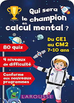 Broché Qui sera le champion en calcul mental ? : du CE1 au CM2, 7-10 ans : conforme aux nouveaux programmes de 