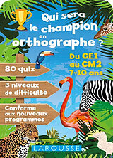 Broché Qui sera le champion en orthographe ? : du CE1 au CM2, 7-10 ans : conforme aux nouveaux programmes de 