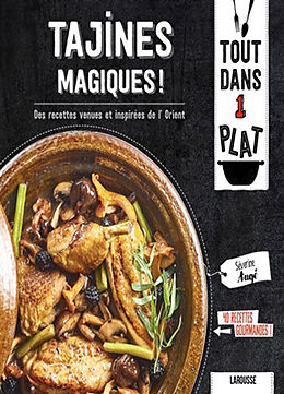 Broché Tajines magiques ! : des recettes venues et inspirées de l'Orient : 40 recettes gourmandes ! de Séverine Augé