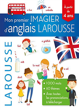 Broché Mon premier imagier d'anglais Larousse : 1.000 mots, 60 thèmes, avec toutes les prononciations à télécharger : à part... de 