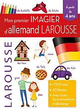 Broschiert Mon premier imagier d'allemand Larousse : 1.000 mots, 60 thèmes, avec toutes les prononciations à télécharger : à par... von 