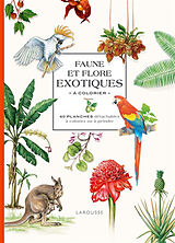 Broché Faune et flore exotiques à colorier : 40 planches détachables à colorier ou à peindre de 