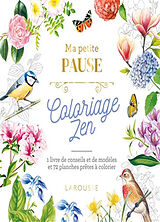 Broché Ma petite pause coloriage zen : 1 livre de conseils et de modèles et 72 planches prêtes à colorier de 