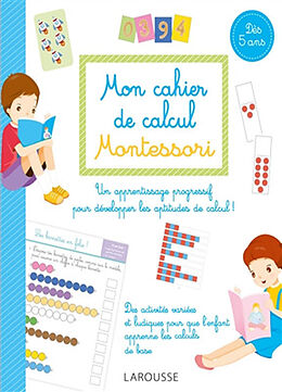 Broché Mon cahier de calcul Montessori : dès 5 ans : pour un apprentissage progressif des mathématiques de Sylvaine Auriol