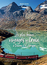 Broché Les plus beaux voyages en train à travers l'Europe de Brigitte Valotto