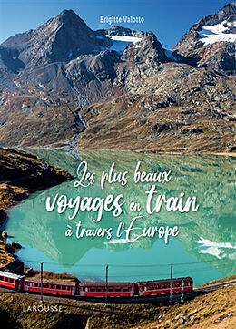 Broché Les plus beaux voyages en train à travers l'Europe de Brigitte Valotto