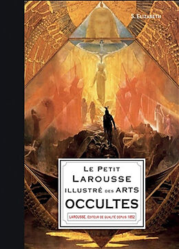 Broché Le petit Larousse illustré des arts occultes de Elizabeth S.