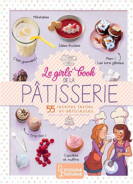 Broché Le girls' book de la pâtisserie : 55 recettes faciles et délicieuses de 
