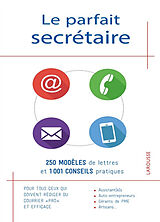 Broché Le parfait secrétaire : 250 modèles de lettres et 1001 conseils pratiques de Georges; Arné, Véronique Vivien