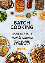 Broché Batch cooking : je cuisine pour toute la semaine en 2 heures le dimanche de Anne Loiseau