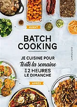 Broschiert Batch cooking : je cuisine pour toute la semaine en 2 heures le dimanche von Anne Loiseau