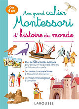 Broschiert Mon grand cahier Montessori d'histoire du monde : dès 6 ans von Aurore Meyer