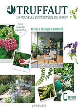 Broché Le Truffaut : la nouvelle encyclopédie du jardin : actuel, pratique, connecté de Patrick; Delvaux, C.; Maillet, C. et al Mioulane