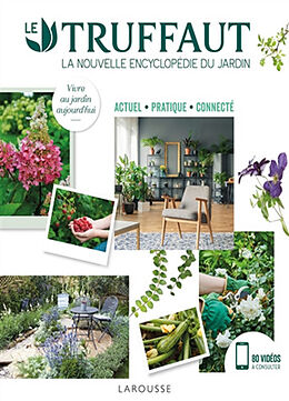 Broché Le Truffaut : la nouvelle encyclopédie du jardin : actuel, pratique, connecté de Patrick; Delvaux, C.; Maillet, C. et al Mioulane