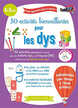 Broché 50 activités bienveillantes pour les dys : 6 à 9 ans de Françoise Chée