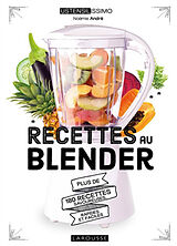 Broschiert Recettes au blender : plus de 180 recettes savoureuses, rapides et faciles von Noëmie André