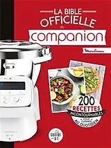 Broschiert La bible officielle du Companion : Moulinex : 200 recettes incontournables pour cuisiner au quotidien von 
