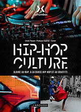 Broché Hip-hop culture : gloire au rap, à la danse hip-hop et au graffiti de 