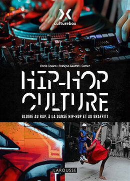 Broché Hip-hop culture : gloire au rap, à la danse hip-hop et au graffiti de 