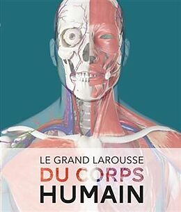 Broschiert Le grand Larousse du corps humain von 