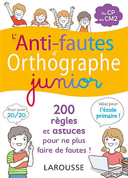 Broschiert L'anti-fautes d'orthographe junior : 200 règles et astuces pour ne plus faire de fautes ! : du CP au CM2 von 