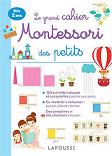 Broché Le grand cahier Montessori des tout-petits : dès 2 ans de 