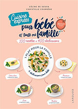 Broschiert Cuisine express pour bébé et toute ma famille : 100 recettes + 400 déclinaisons von Céline de; Courrege, Christelle Sousa