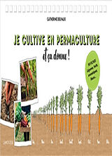 Broché Je cultive en permaculture : et ça donne ! : 90 fiches, légumes, fruits, aromatiques, fleurs... de Catherine Delvaux